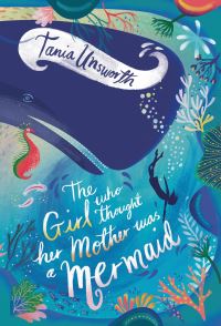 Book Cover for The Girl Who Thought Her Mother Was a Mermaid by Tania Unsworth