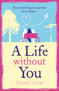 Book Cover for A Life Without You by Shari Low