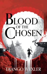Book Cover for Blood of the Chosen by Django Wexler