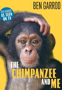 Book Cover for The Chimpanzee & Me by Ben Garrod