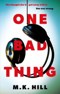 Book Cover for One Bad Thing by M K Hill