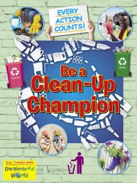 Book Cover for Be a Clean-Up Champion by Belinda Gallagher