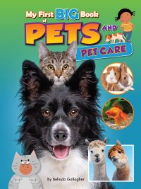 Book Cover for My First Big Book of Pets and Pet Care by Belinda Gallagher