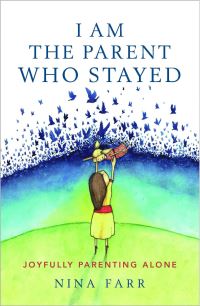 Book Cover for I Am the Parent That Stayed by Nina Farr