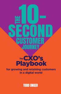 Book Cover for The 10-Second Customer Journey by Todd Unger