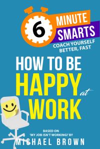 Book Cover for How to Be Happy at Work by Michael Brown