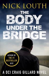 Book Cover for The Body Under the Bridge by Nick Louth