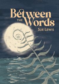 Book Cover for Between the Words by Sue Lewis