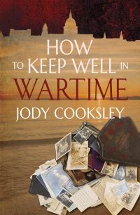 Book Cover for How to Keep Well in Wartime by Jody Cooksley