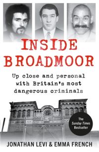 Book Cover for Inside Broadmoor by Jonathan Levi, Emma French
