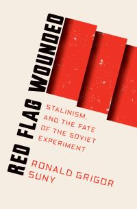 Book Cover for Red Flag Wounded by Ronald Grigor Suny