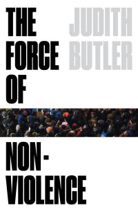 Book Cover for The Force of Nonviolence by Judith Butler