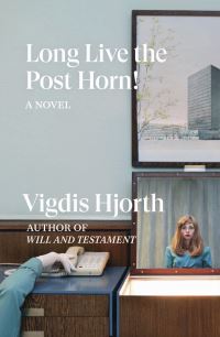 Book Cover for Long Live the Post Horn! by Vigdis Hjorth