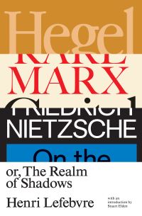 Book Cover for Hegel, Marx, Nietzsche, or the Realm of Shadows by Henri Lefebvre