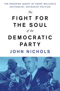 Book Cover for The Fight for the Soul of the Democratic Party by John Nichols