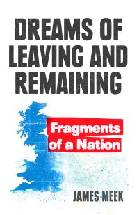 Book Cover for Dreams of Leaving and Remaining by James Meek