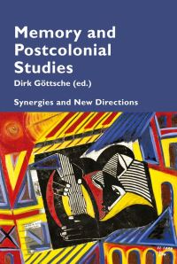 Book Cover for Memory and Postcolonial Studies by Dirk Göttsche