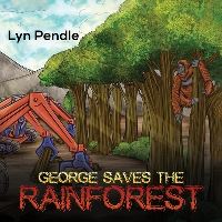 Book Cover for George Saves the Rainforest by Lyn Pendle