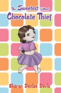 Book Cover for The Sweetest Littlest Chocolate Thief by Sharon Denise Davis