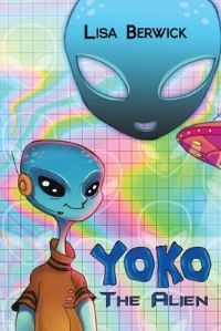 Book Cover for Yoko the Alien by Lisa Berwick