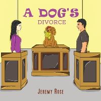 Book Cover for A Dog's Divorce by Jeremy Rosenblatt