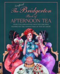 Book Cover for The (Unofficial) Bridgerton Book of Afternoon Tea by Katherine Bebo