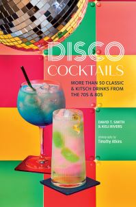 Book Cover for Disco Cocktails by David T Smith, Keli Rivers