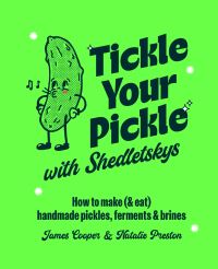 Book Cover for Tickle Your Pickle With Shedletsky's by James Cooper  Natalie Preston