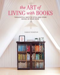 Book Cover for The Art of Living With Books by Damian Thompson