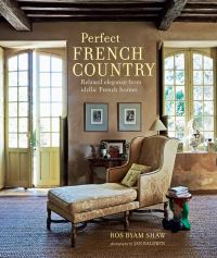 Book Cover for Perfect French Country by Ros Byam Shaw