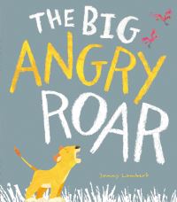 Book Cover for The Big Angry Roar by Jonathan Lambert