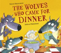 Book Cover for The Wolves Who Came for Dinner by Steve Smallman