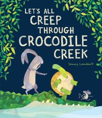 Book Cover for Let's All Creep Through Crocodile Creek by Jonathan Lambert