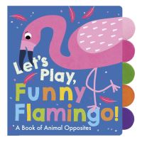 Book Cover for Let's Play, Funny Flamingo! by Georgiana Deutsch