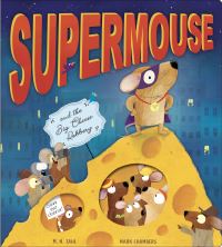 Book Cover for Supermouse and the Big Cheese Robbery by M N Tahl