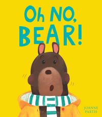 Book Cover for Oh No, Bear! by Joanne Partis