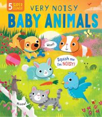 Book Cover for Very Noisy Baby Animals by Becky Davies
