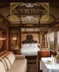 Book Cover for Luxury Trains by Simon Bertrand