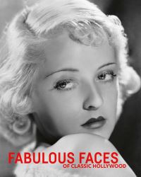 Book Cover for Fabulous Faces of Classic Hollywood by Robert Dance, Simon Crocker