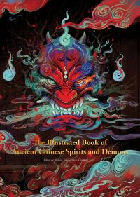 Book Cover for The Illustrated Book of Ancient Chinese Spirits and Demons by Huang Xilin Qianxin