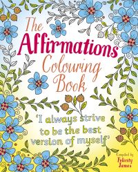 Book Cover for The Affirmations Colouring Book by Felicity James