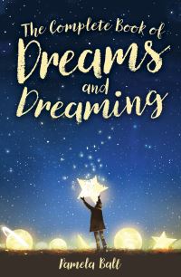 Book Cover for The Complete Book of Dreams and Dreaming by Pamela Ball