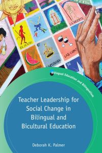 Book Cover for Teacher Leadership for Social Change in Bilingual and Bicultural Education by Deborah K. Palmer