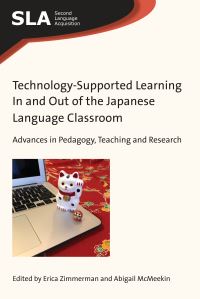 Book Cover for Technology-Supported Learning in and Out of the Japanese Language Classroom by Erica Zimmerman, Abigail McMeekin