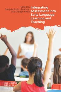 Book Cover for Integrating Assessment Into Early Language Learning and Teaching by Danijela ProsiÔcSantovac, Shelagh Rixon