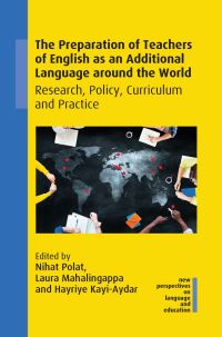 Book Cover for The Preparation of Teachers of English as an Additional Language Around the World by Nihat Polat, Laura Mahalingappa, Hayriye KayiAydar