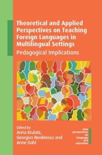 Book Cover for Theoretical and Applied Perspectives on Teaching Foreign Languages in Multilingual Settings by Anna Krulatz, Georgios Neokleous, Anne Dahl