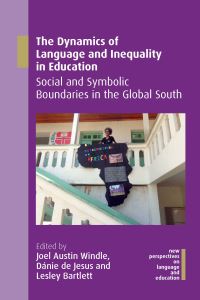 Book Cover for The Dynamics of Language and Inequality in Education by Joel A Windle, Dánie Marcelo de Jesus, Lesley Bartlett