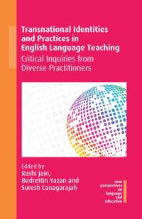 Book Cover for Transnational Identities and Practices in English Language Teaching by Rashi Jain, Bedrettin Yazan, A Suresh Canagarajah