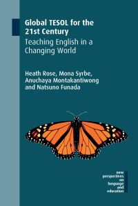 Book Cover for Global TESOL for the 21st Century by Heath Rose, Mona Syrbe, Anuchaya Montakantiwong, Natsuno Funada